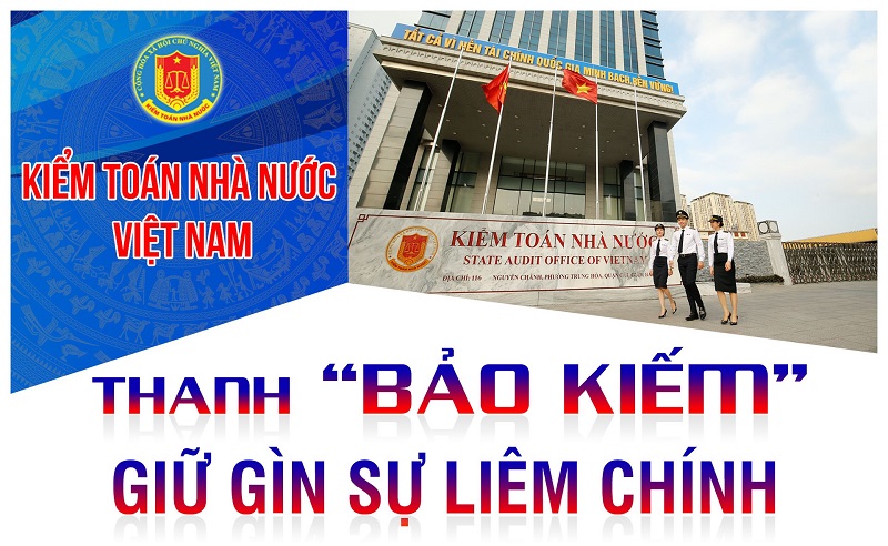 Kiểm toán Nhà nước Việt Nam: Thanh “bảo kiếm” giữ gìn sự liêm chính